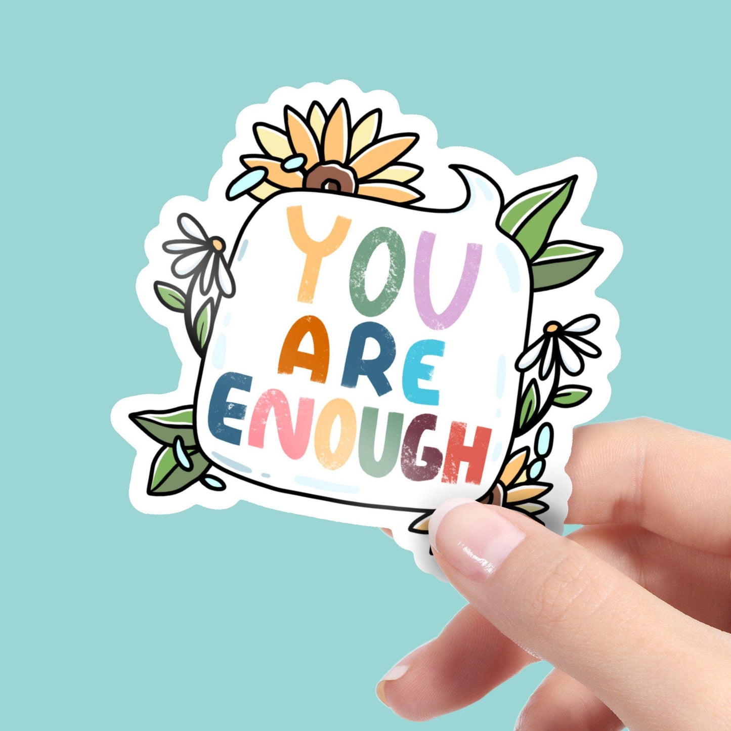 You Are Enough Sticker - Quote Bubble