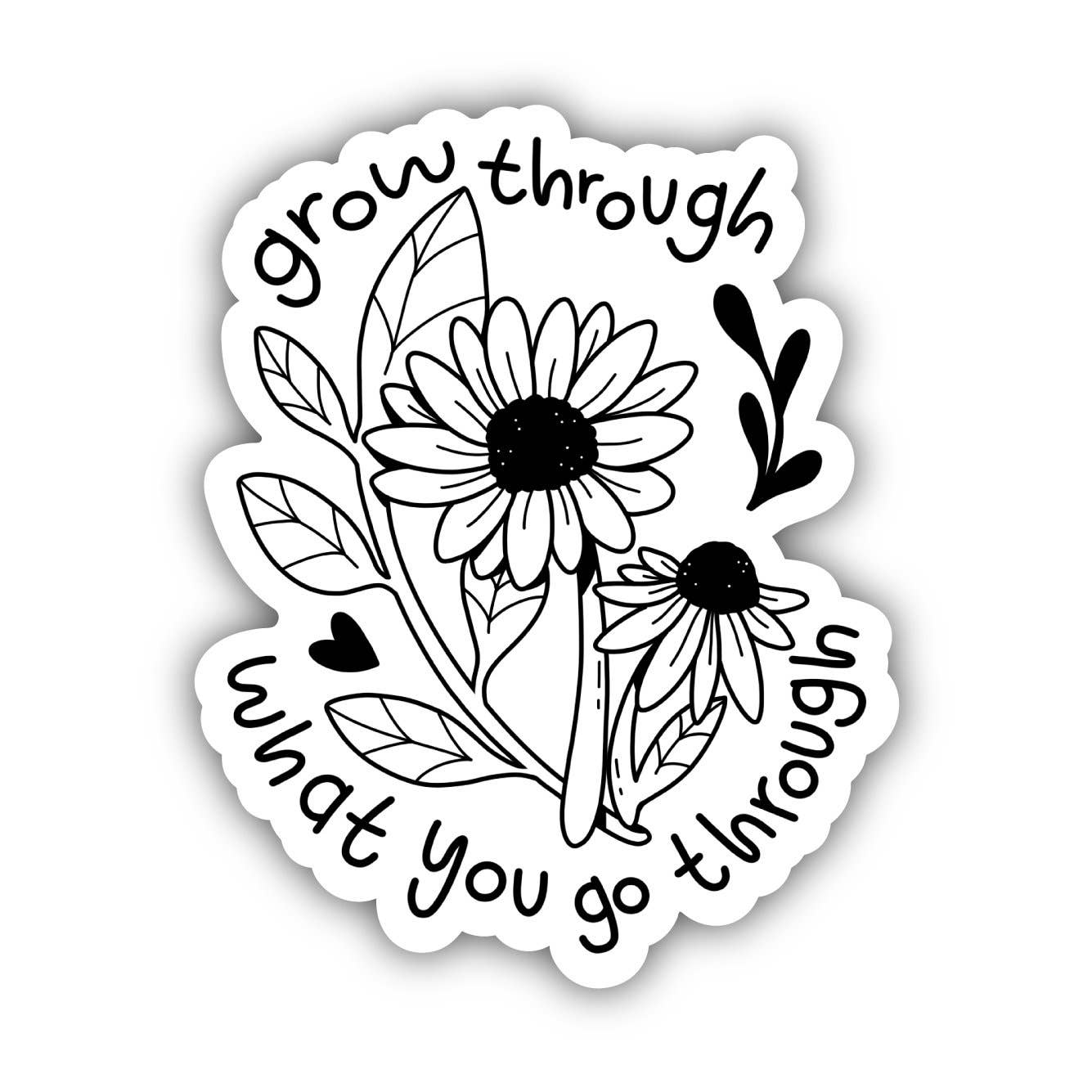 Grow Through What You Go Through Flowers Positivity Sticker