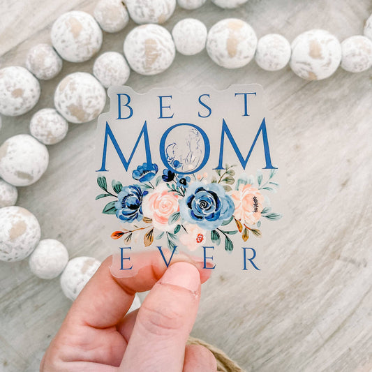 Best Mom Ever Clear Vinyl, Sticker, 3x3 in.