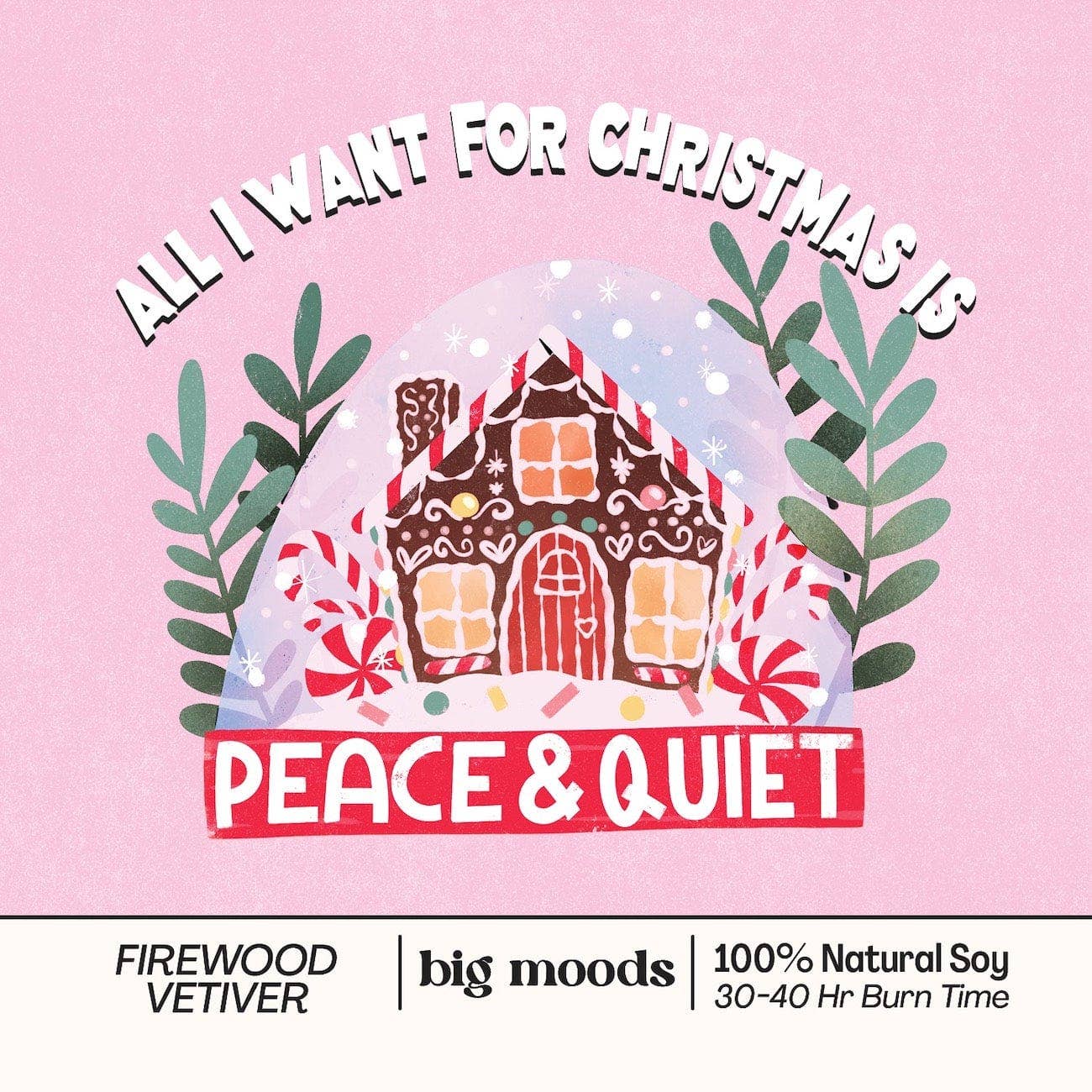 "All I Want for Christmas is Peace & Quiet" - Soy Candle