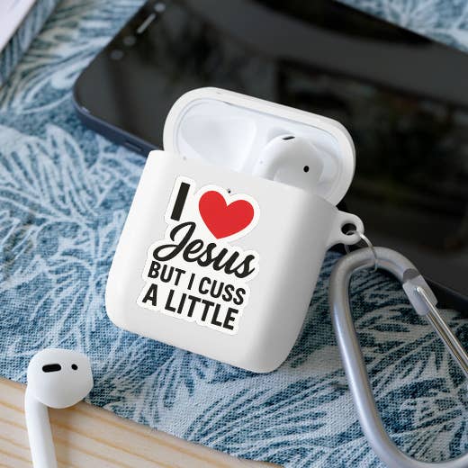 I Love Jesus But I Cuss a Little • Faith & Humor Sticker